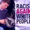 Screen shot showing a white person next to the words "Racism against white people" in all caps